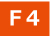 F4